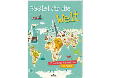 Bastel dir die Welt Bastel dir die Welt