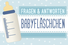 Babyflasche von A bis Z Babyflasche von A bis Z