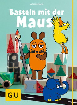 Basteln mit der Maus Cover, GU Verlag