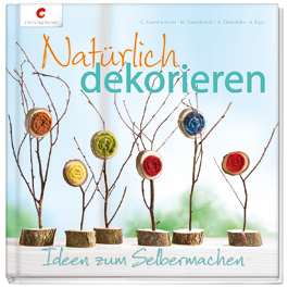 Natürlich dekorieren - Christophorus Verlag