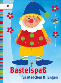 Cover: Bastelspaß für Mädchen und Jungen